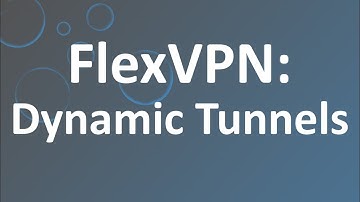 FlexVPN - Dynamic Tunnels & Certificate Auth