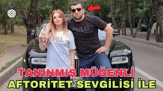 TECİLİ: TANINMIŞ  MÜĞƏNLİ AFTORİTET SEVGİLİSİ İLƏ ( BƏRDƏLİ RUSLAN )