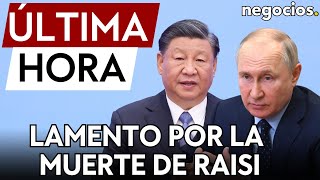 ÚLTIMA HORA | Putin y Xi Jinping lamentan la muerte de Raisi, 