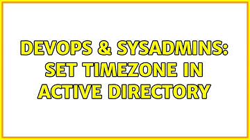 DevOps & SysAdmins: Set timezone in Active Directory