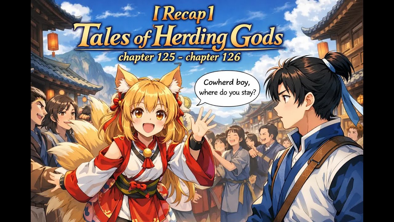 [Recap] Tales of Herding Gods chapter 125 - chapter 126 #Mystery