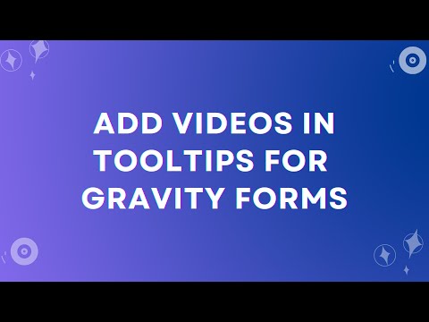 How to Add Videos in Gravity Forms Tooltips – Step-by-Step Guide (No Code Needed!)