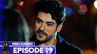 Endless Love - Episode 19 Hindi Dubbed Kara Sevda