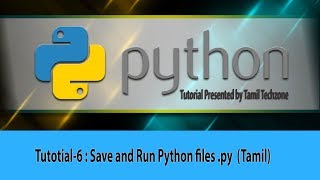 Python Tutorial for Beginners 6   Save and Run Python files  (Tamil) Anna University