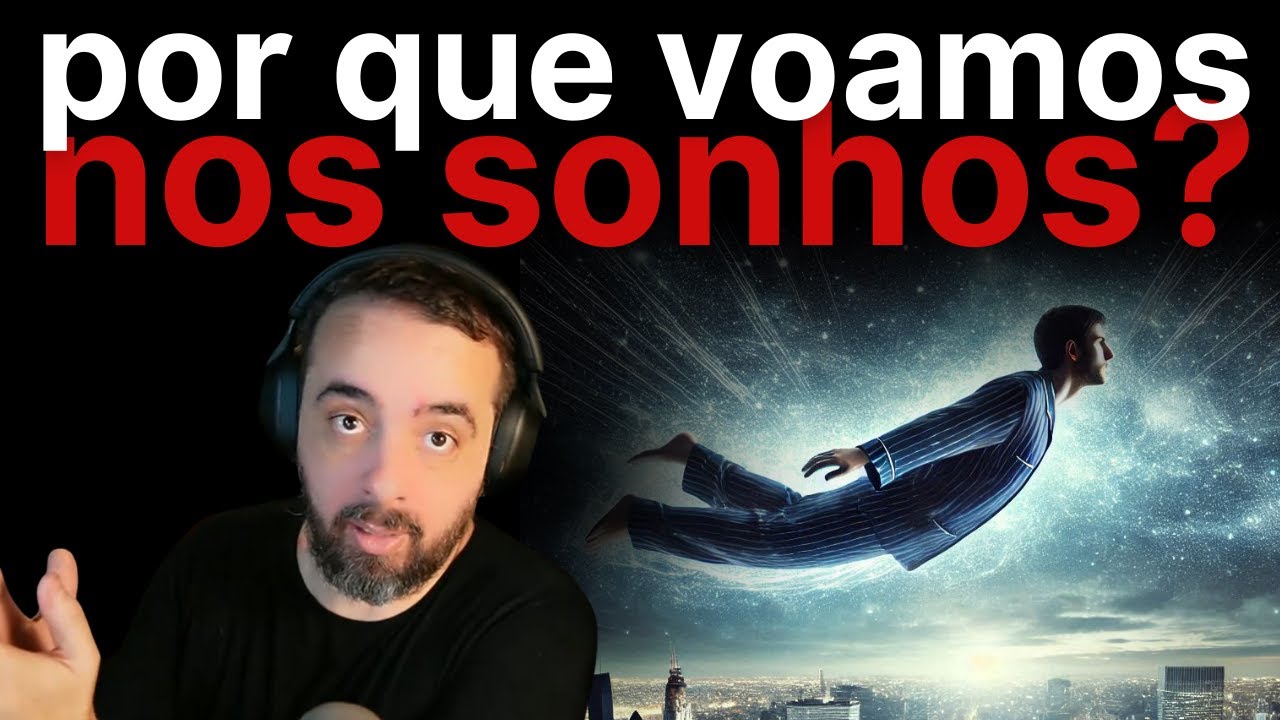 POR QUE VOAMOS NOS SONHOS?