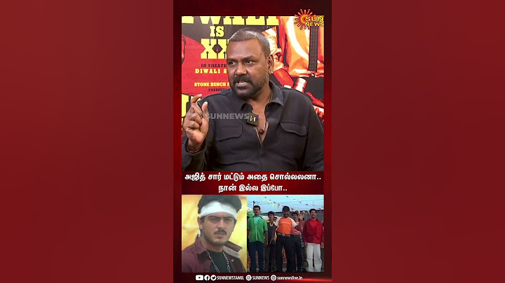 Ajith சார் மட்டும் அதை சொல்லலனா..நான் இப்போ இந்த இடத்துல இல்ல -  மனம் திறந்து பேசிய Lawrence
