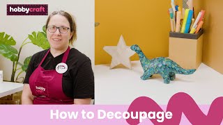 Decoupage for Beginners Tutorial | Hobbycraft