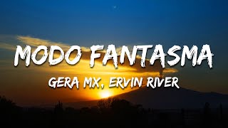Gera MX, Ervin River - Modo Fantasma (Texto/Lyrics)