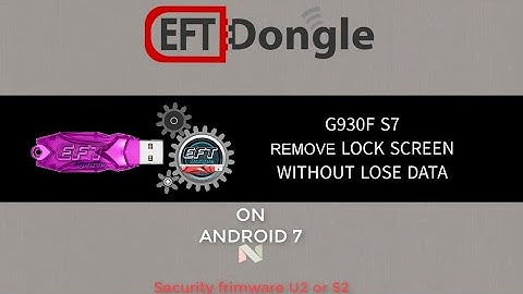 remove screen lock samsung S7 G930f by eft dongle