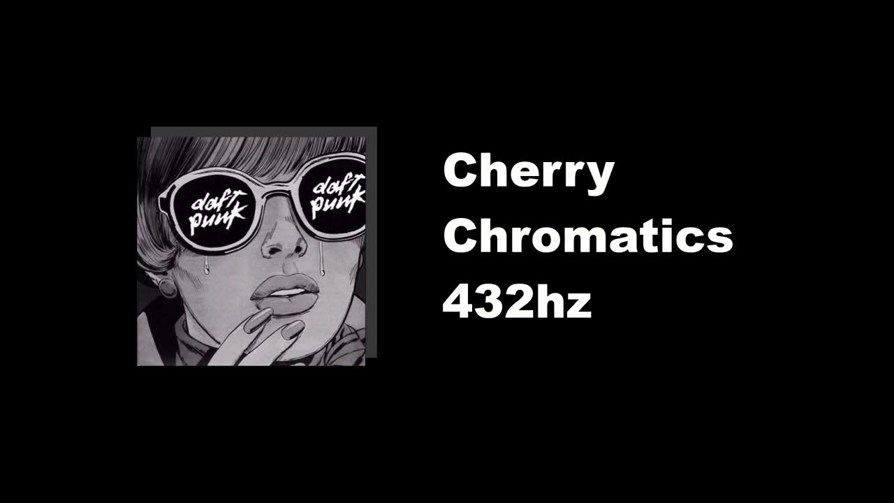 Cherry Chromatics 432hz YouTube