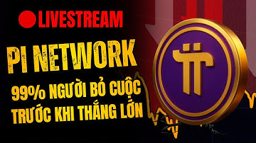 🔴 TRỰC TIẾP |PI NETWORK - 99% NGƯỜI BỎ CUỘC TRƯỚC KHI THẮNG LỚN!