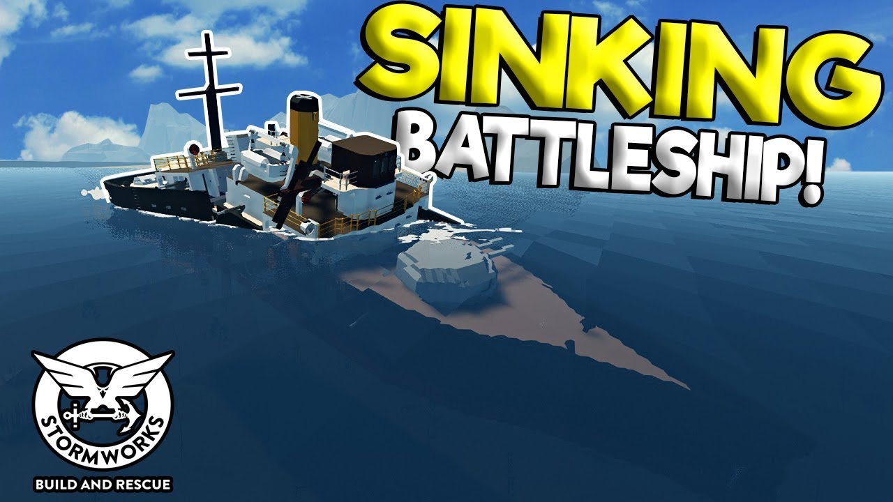 Battleship Sinking Ship Survival Stormworks Build And Rescue Gameplay Ship Crash Game
