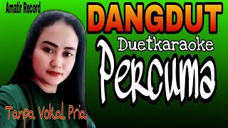 Percuma | Karaoke Duet [Tanpa Vokal Pria]