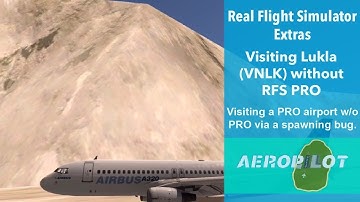 RFS Extras | Visiting Lukla Without RFS PRO Via a Spawning Bug (Fixed)