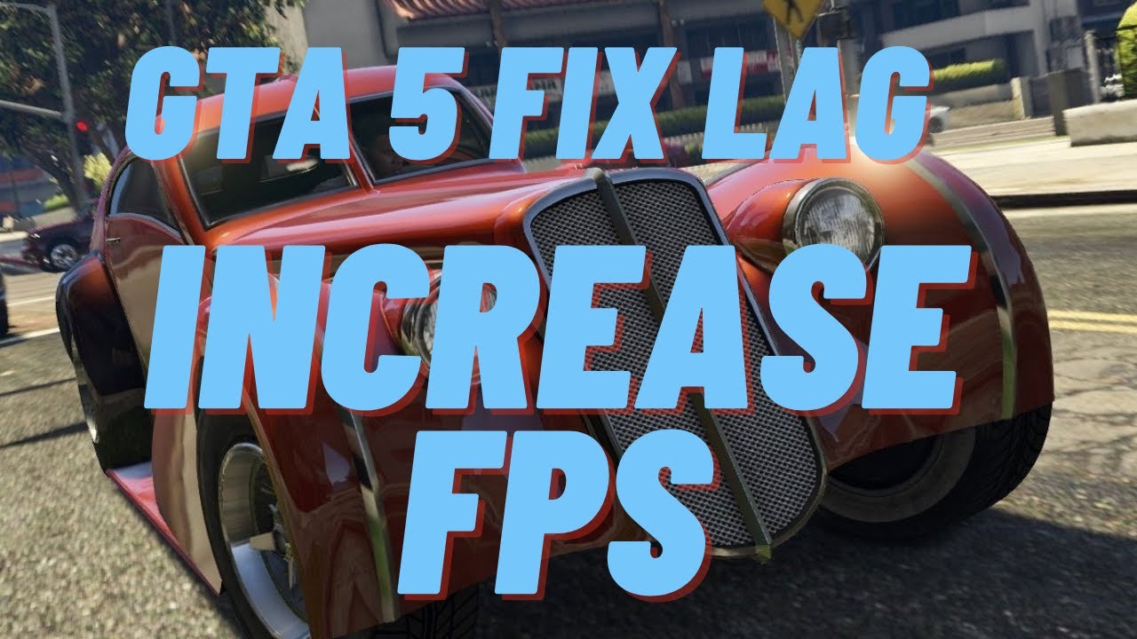 HOW TO GTA 5 FIX LAG AND INCREASE FPS ON PC SIMPLE SOLUTION //100 ...