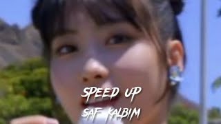 Saf kalbim -Speed up-