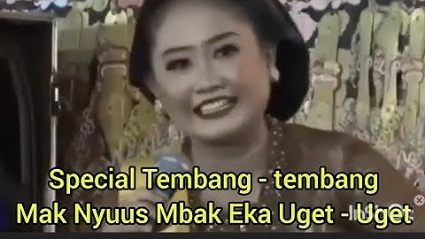 SPECIAL TEMBANG - TEMBANG MAK NYUUS MBAK EKA UGET - UGET, NEW ABDI SOLO.