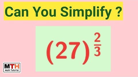 Simplify (27)^2/3 || simplification of surds