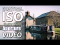 How to Control ISO, Aperture &amp; Shutter Speed for Cinematic Video