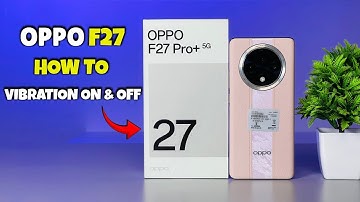 How to Turn ON/OFF Vibration in OPPO F27 Pro+? | OPPO F27 Pro+ Vibration ON & OFF Kaise Kare?