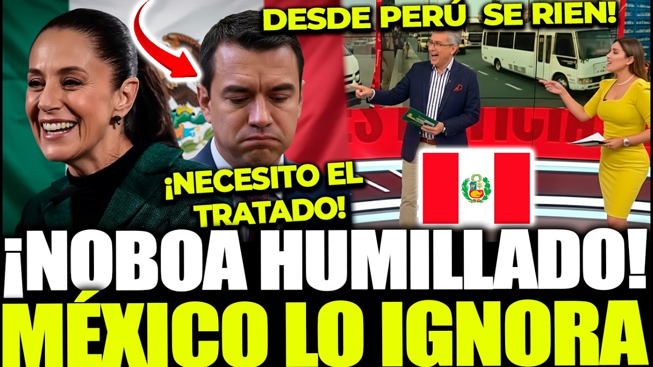 ¡PENA AJENA! NOBOA SUPLICA Y MÉXICO LO IGNORA MIENTRAS PERÚ SE BURLA