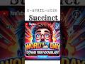 Word of the Day:  "Succinct" | Daily Word Explained