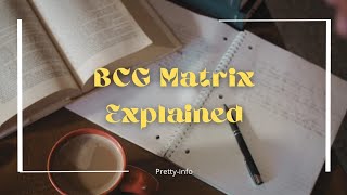 “BCG MATRIX EXPLAINED | STARS, CASH COWS, QUESTION MARKS &amp; DOGS | STRATEGIC MANAGEMENT”