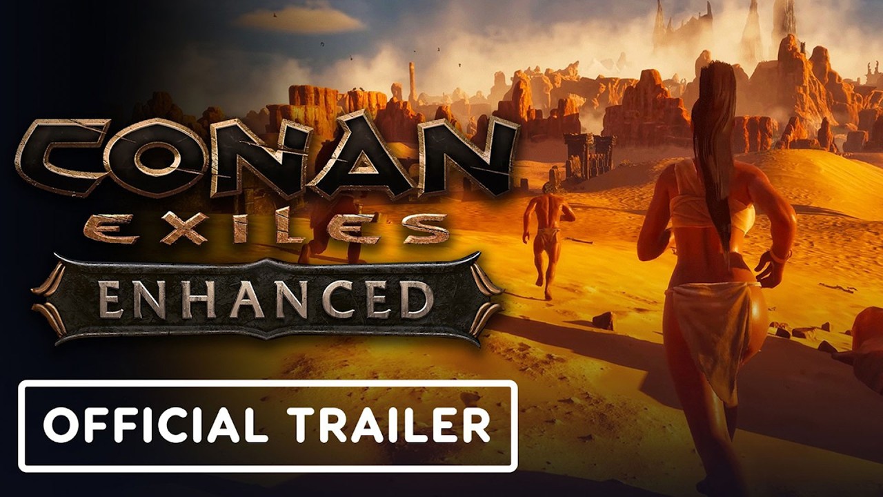 Conan Exiles - Official Enhanced Update Release Date Trailer