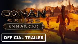 Conan Exiles -  Enhanced Update Release Date Trailer
