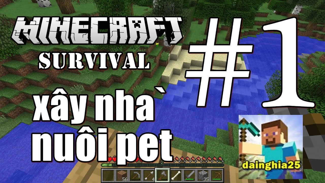 Minecraft Survival phần 1 tap 1 : xây nhà và nuôi một chú chó sói