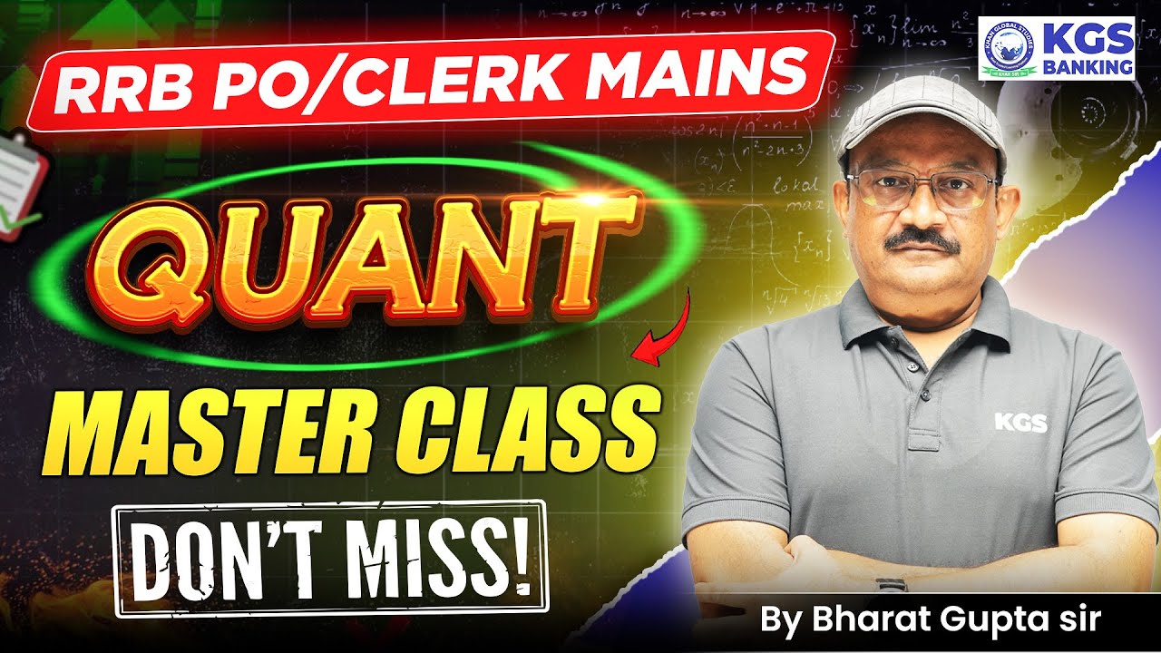 RRB PO/Clerk Mains Quant Master Class | Quant for Mains Exam | Bharat Gupta Sir | KGS Banking Exams