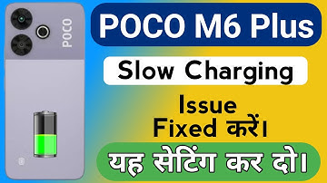 Poco M6 Plus Mobile Slow Charging Problem | How to Solve Charging Problem in Poco M6 Plus 5G