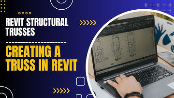 Creating a Truss in Revit