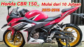 Honda Cbr 150, Mulai Dari 10 Jutaan 2015 2016,Informasi Harga Motor Honda