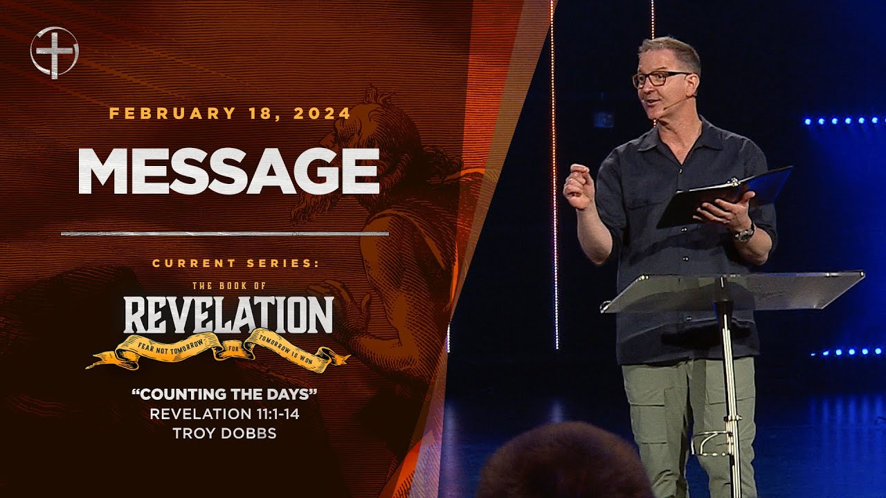 2/18/24 Message: “Counting the Days” | Revelation 11:1-14 - YouTube