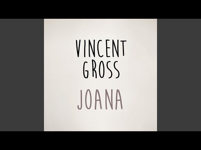 Vincent Gross - Joana