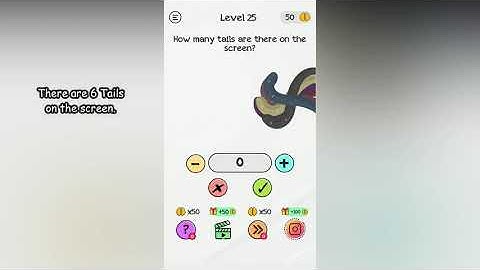 Braindom Level 25 How many tails are there on the screen?