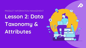 Product Data Taxonomy for Ecommerce | Product Information Management Course | Lesson 2