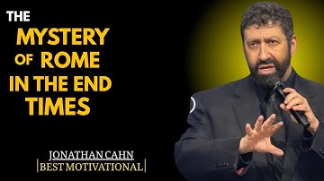 The Mystery Of Rome In The End Times || Jonathan Cahn Sermon