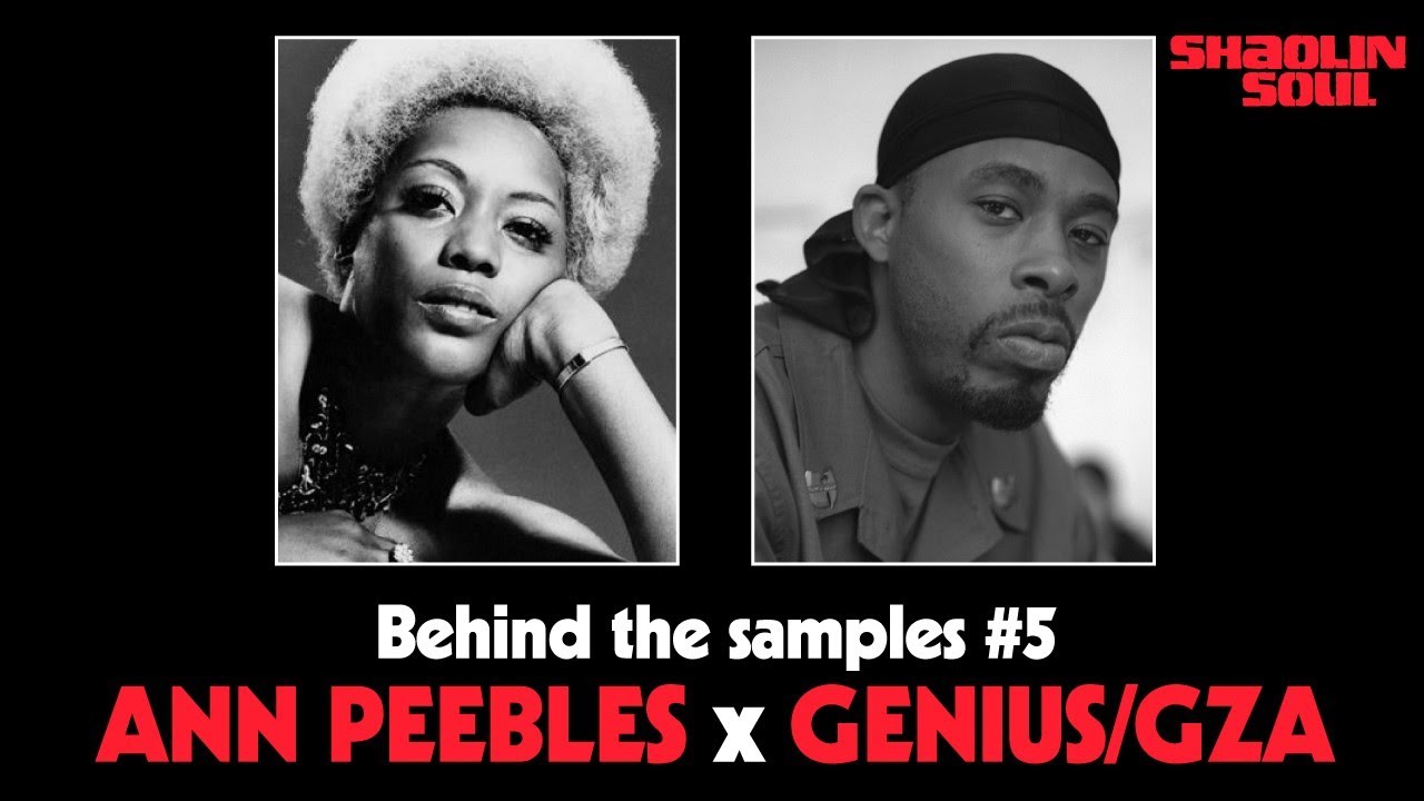 SHAOLIN SOUL – BEHIND THE SAMPLES #5 (Anne Peebles x Genius/GZA)