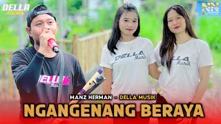 LAGU SASAK NGANGENANG BERAYA MANZ HERMAN DELLA MUSIK LIVE TERBARU