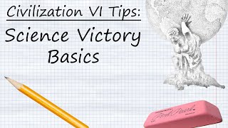 Civilization VI Tips: Science Victory Basics