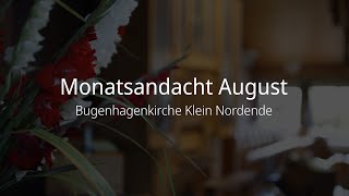 Monatsandacht August | Bugenhagenkirche Klein Nordende