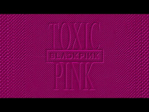 Champions BLACKPINK AI VERSION Álbum Toxic Pink Official Audio