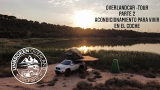 OverlandCar-Tour Parte 2 como vivimos en el Toyota Land Cruiser cuando viajamos, equipación overland by Unbroken Overland 25,733 views 2 years ago 34 minutes