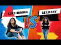 Kaun si country acchi hai  living in luxembourg or germany