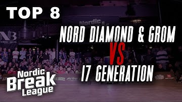 Nord Diamond & Grom VS. 17 Generation [Top 8] Nordic Break League 2025 | Life is a Dance