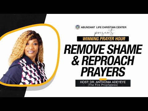 Remove Shame & Reproach Prayers  | Dr. Anthonia Adeyeye | ALCC Winners House