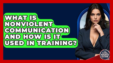 What Is Nonviolent Communication And How Is It Used In Training? - Your Civil Rights Guide