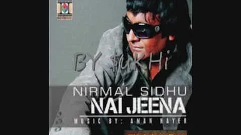 Nai Jeena- Nirmal Sidhu *EXCLUSIVE FULL VIDEO*